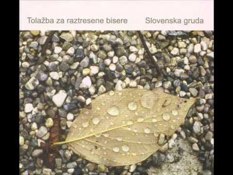 Slovenska gruda - Tolažba za raztresene bisere