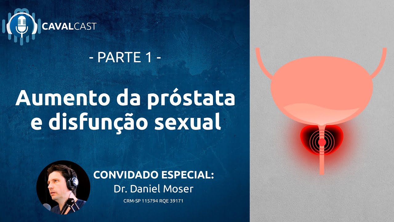 Aumento da Próstata e Disfunção Sexual - parte 1 | Cavalcast - Instituto Cavalcanti