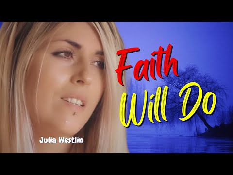 LYRICS "Faith Will Do" - Julia Westlin