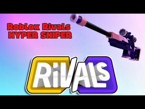 I Got The HYPER SNIPER!(Roblox Rivals)