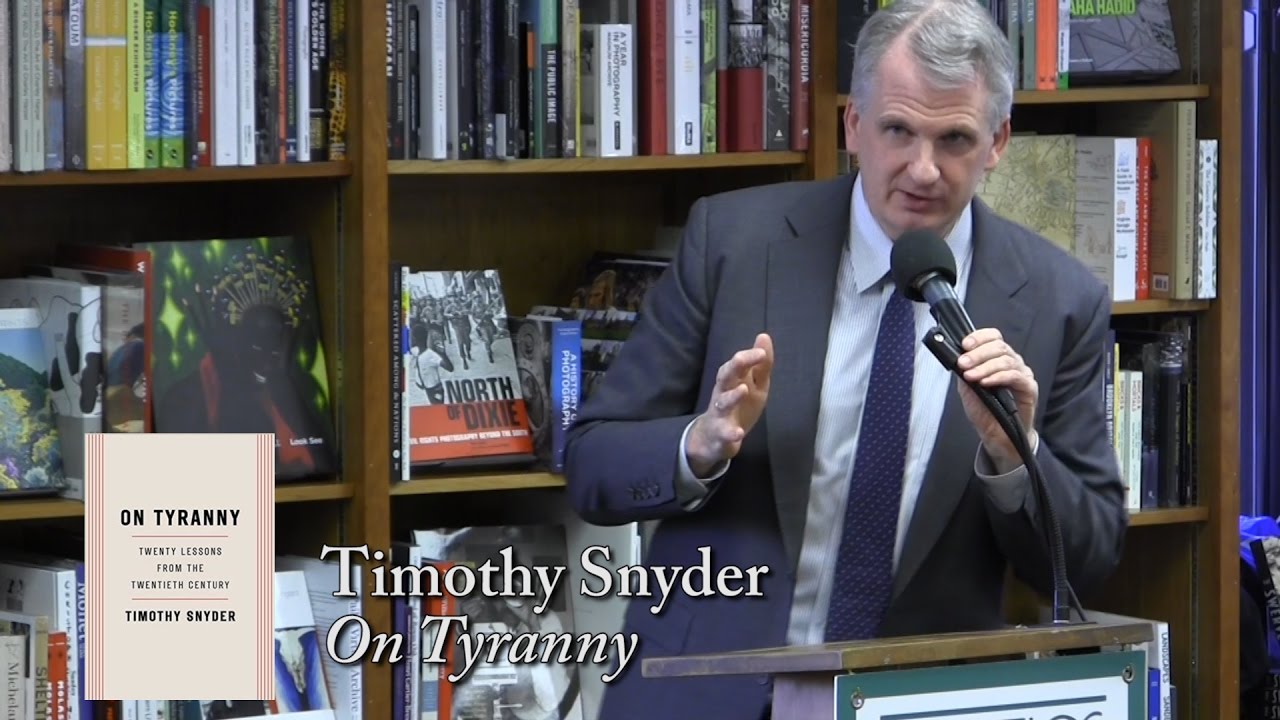 Timothy Snyder, "On Tyranny: Twenty Lessons From The 20th Century"