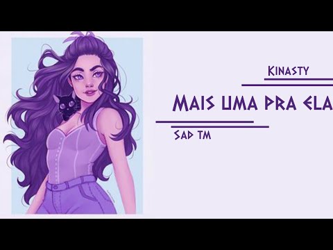 Kinasty - mais uma pra ela (part 1)
