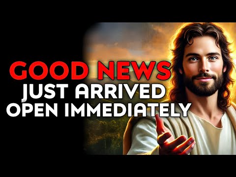 God Says : Good News Just Arrived Open Immediately | God Message Today | God Helps