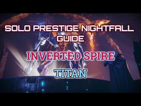 Destiny 2 Solo Prestige Nightfall Guide: Inverted Spire - Titan