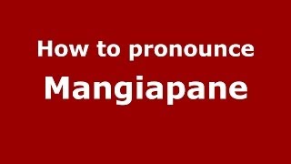 How to pronounce Mangiapane