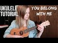 You Belong With Me - Taylor Swift | EASY UKULELE TUTORIAL You Belong With Me - Taylor Swift | EASY UKULELE TUTORIAL