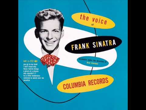 First Track / First Album Frank Sinatra  You go to my head