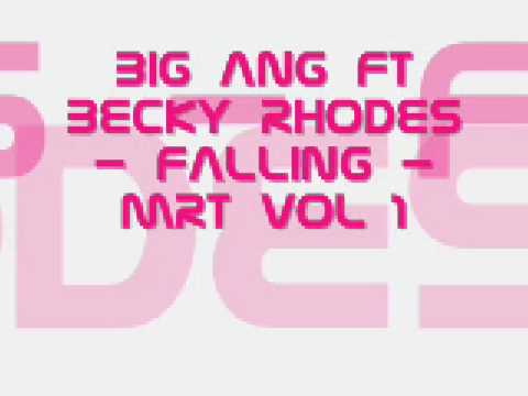 Big Ang Ft Becky Rhodes - Falling - MRT VOL 1