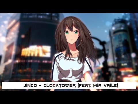 Jinco Ft. Mia Vaile - Clocktower ~ ♫