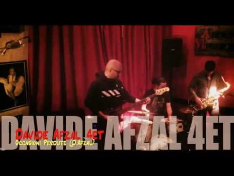 Davide Afzal 4et live: Occasioni Perdute (D.Afzal)