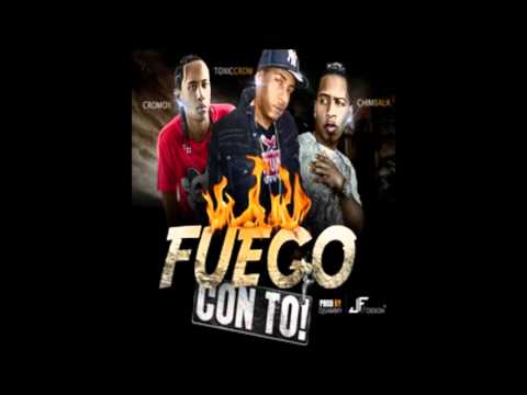 Cromo X ft Toxic Crow y Chimbala - Fuego con To (Prod. Dj Sammy)
