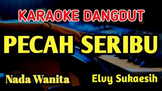 Download lagu PECAH SERIBU - ELVY SUKAESIH || KARAOKE NADA WANITA mp3 Download lagu PECAH SERIBU - ELVY SUKAESIH || KARAOKE NADA WANITA mp3
