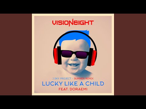 Lucky Like a Child (J.Sky Project - Summer Remix)