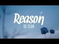 xo team- Reason song in lyrics