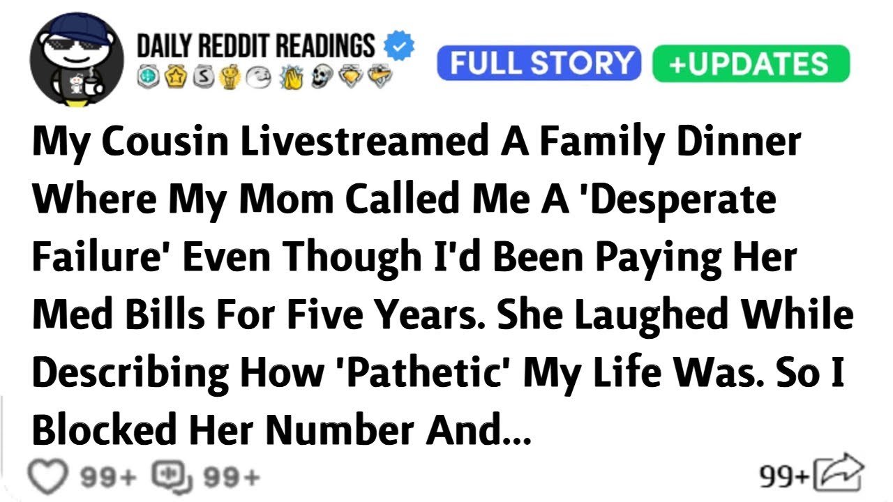 My Cousin Livestreamed A Family Dinner Where My Mom Called Me A 'Desperate Failure' Even Though