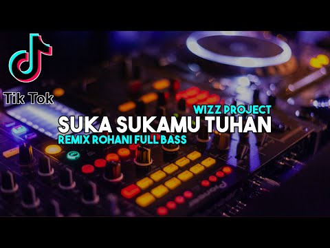 SUKA SUKAMU TUHAN - DJ REMIX ROHANI TERBARU 2022 FULL BASS