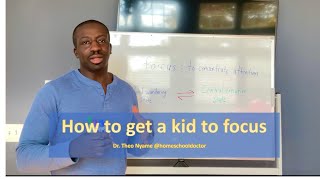 How to get a kid to focus