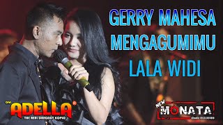 Download lagu Gerry Mahesa feat Lala Widi - Mengagumimu | New Monata dan Adella mp3 Download lagu Gerry Mahesa feat Lala Widi - Mengagumimu | New Monata dan Adella mp3