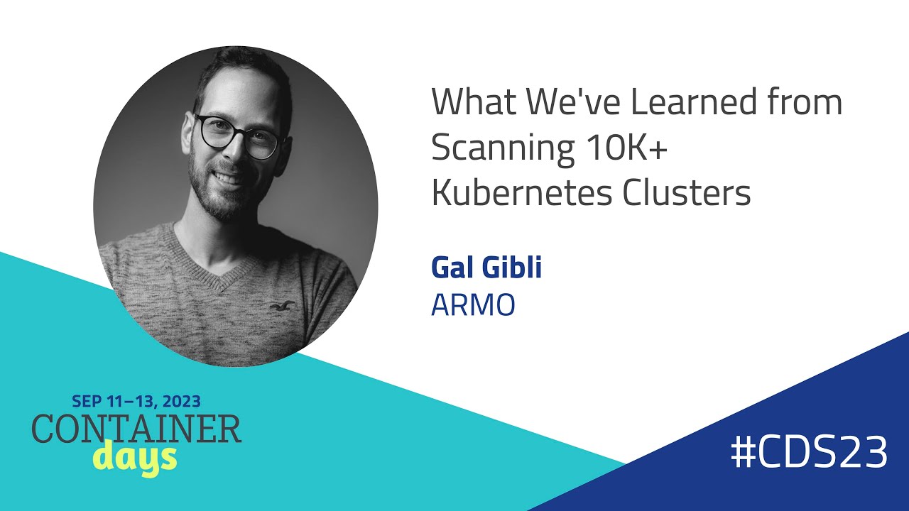 What We've Learned from Scanning 10K+ Kubernetes Clusters - Gal Gibli