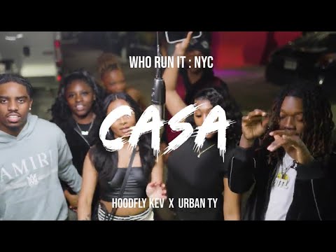 HoodFlyKev X UrbanTy - Casa (WhoRunItNYC Performance)