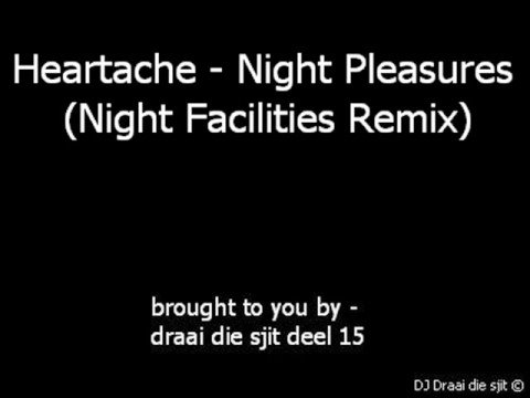 Heartache - Night Pleasures (Night Facilities Remix)
