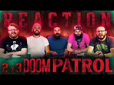 Doom Patrol 2x3 REACTION!! "Pain Patrol"