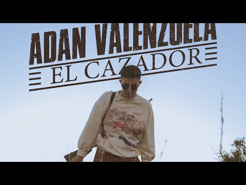 Adan Valenzuela - El Cazador