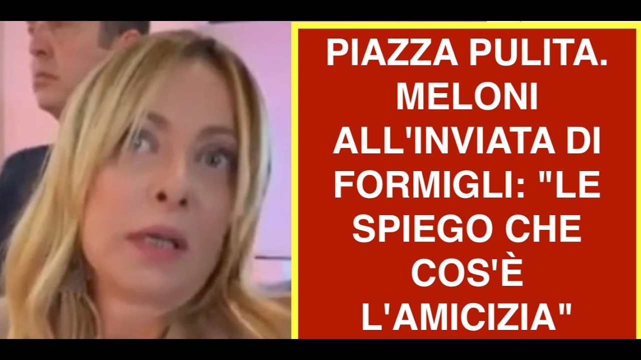 PIAZZA PULITA. MELONI ALL'INVIATA DI FORMIGLI: "LE SPIEGO CHE COS'È L'AMICIZIA"