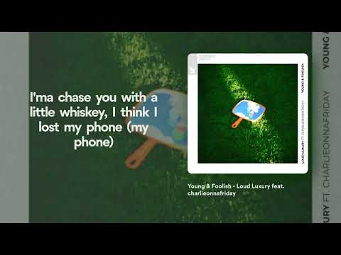 (Official Song By ALAA)Young And Foolish - Loud Luxury feat. Charlieonnafriday