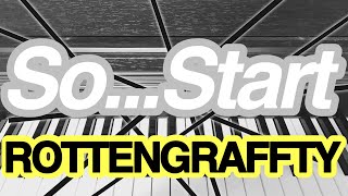 【ピアノ】So...Start/ROTTENGRAFFTY