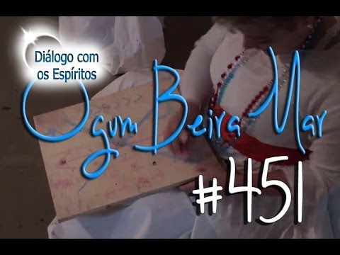 DcE 451 - [] Entidade Ogum Beira Mar - Médium Mãe Bárbara de Iansã