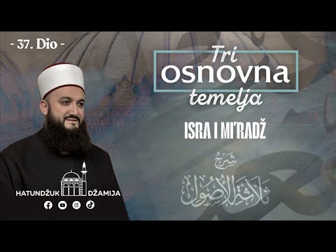 Isra i Mi’radž   Tri osnovna temelja   37  dio Jasmin ef  Mujović