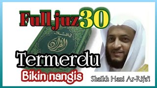 Quran full juz 30 termerdu bikin nangis syeikh Han...