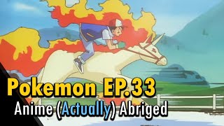 I (actually) abridged Pokemon Episode 33 to about 