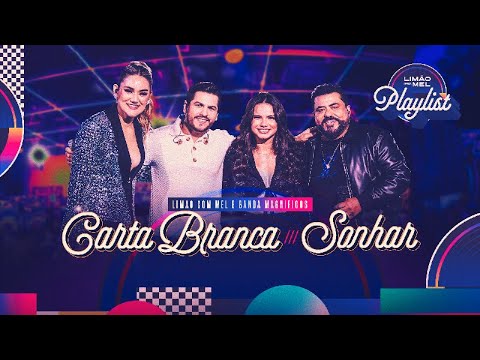 Limão com Mel e Magníficos - Carta Branca / Sonhar (Limão com Mel Playlist)