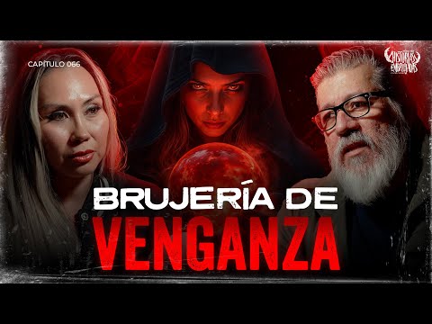 La Bruja de la Venganza: Casos Reales, Odio, Karma y Rituales Oscuros | Historias Embrujadas