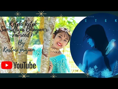 keteki- dance cover | kasturi priyam deka choreography | sannidhya bhuyan × tavreed |