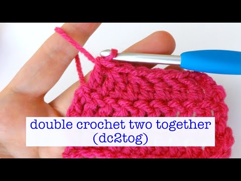 How To Double Crochet Two Together (dc2tog)
