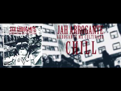Jah arrogante - Chill