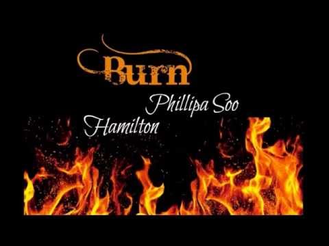 Burn-Phillipa Soo, Hamilton, (Lyrics!)