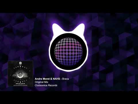 Andre Moret & NAHS - Brava (Original Mix) [Clubsonica Records]