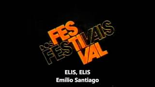 ELIS, ELIS  -  Emílio Santiago   -   Festival dos Festivais MPB 1985