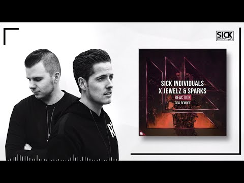SICK INDIVIDUALS x Jewelz & Sparks - Reaction (SICK Remode)