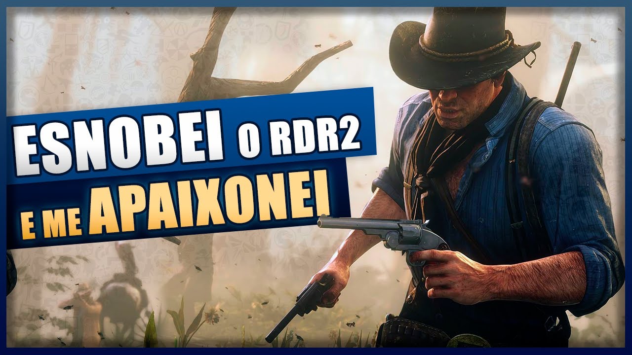 ESNOBEI O RED DEAD REDEMPTION 2 E ME APAIXONEI