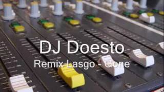DJ Doesto - Remix Lasgo - Gone