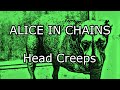 ALICE IN CHAINS - Head Creeps (Lyric Video)