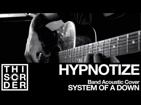 System Of A Down's HYPNOTIZE Acoustic Cover • This Order