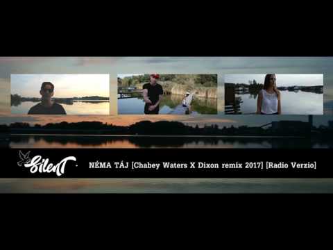 SilenT - Néma Táj [Chabey Waters  x Dixon remix 2017] [Radio Verzio]