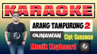 Download lagu KARAOKE ARANG TAMPURUNG 2 GUNAWAN mp3 Download lagu KARAOKE ARANG TAMPURUNG 2 GUNAWAN mp3