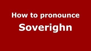 How to pronounce Soverighn